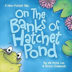 Imagen del vendedor de On the Banks of Hatchet Pond: A New Forest Tale (New Forest Tales) a la venta por WeBuyBooks