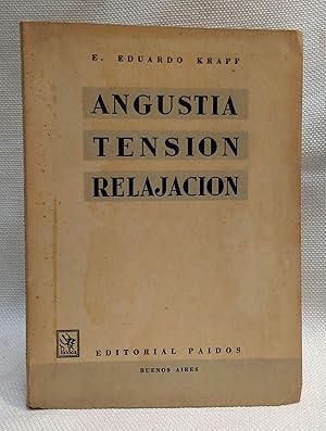 Image du vendeur pour Angustia, Tension, Relajacion: Contribucion a la Teoria y Metodologia del Tratamiento de los Trastornos Psicogneticos mis en vente par Book House in Dinkytown, IOBA