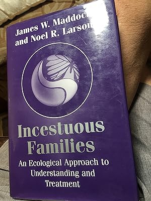 Signed. Incestuous Families: An Ecological Approach to Understanding and Treatment (Norton Critic...