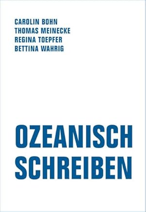 Seller image for Ozeanisch Schreiben : Drei Ensembles zu einer Poetik des Nicht-Binren for sale by AHA-BUCH GmbH