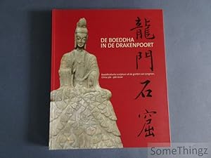 Seller image for De boeddha in de drakenpoort. Boeddhistische sculptuur uit de grotten van Longmen, China 5de - 9de eeuw. for sale by SomeThingz. Books etcetera.