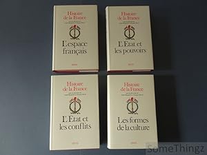 Histoire de la France. (4 vols. compl.) I L'espace français. II: L'état et les pouvoirs. III: L'é...
