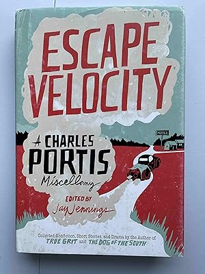 Escape Velocity: A Charles Portis Miscellany