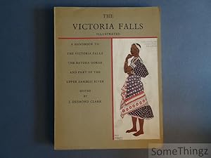 The Victoria Falls illustrated. A handbook to the Victorian Falls, the Batoka Gorge and part of t...