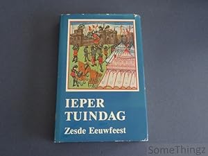 Seller image for Ieper tuindag. Zesde eeuwfeest. Een bundel historische opstellen. for sale by SomeThingz. Books etcetera.