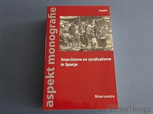 Seller image for Anarchisme en syndicalisme in Spanje. 1868-1939. Ideaal en werkelijkheid, continuteit en verandering. for sale by SomeThingz. Books etcetera.