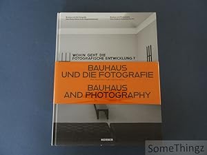 Bauhaus and Photography. On New Visions in Contemporary Art. Bauhaus und die Fotografie. Zum Neue...