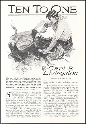Seller image for Ten to One : a story of the last big-steer roping contest held in New Mexico. An uncommon original article from the Wide World Magazine, 1932. for sale by Cosmo Books