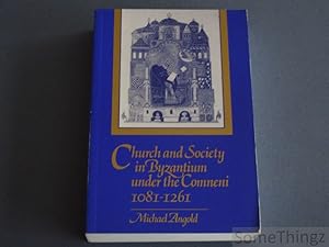 Church and Society in Byzantium under the Comneni, 1081-1261.