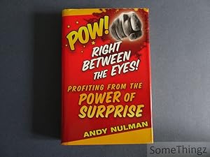 Immagine del venditore per Pow! Right between the eyes! Profiting from the power of surprise. venduto da SomeThingz. Books etcetera.