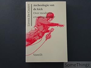 Seller image for Archeologie van de kick. Over moderne ervaringshonger. for sale by SomeThingz. Books etcetera.