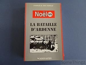 Image du vendeur pour Nol 44. La bataille d'Ardenne. mis en vente par SomeThingz. Books etcetera.