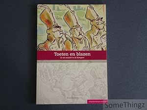 Image du vendeur pour Toeten en blazen. Er zit muziek in de Kempen! mis en vente par SomeThingz. Books etcetera.
