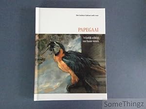 Seller image for Papegaai. 't Cierlijk schoon van haare veeren. for sale by SomeThingz. Books etcetera.