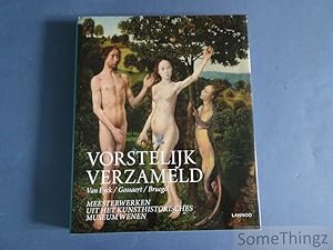 Seller image for Vorstelijk verzameld. Van Eyck / Gossaert / Bruegel. Meesterwerken uit het Kunsthistorisces Museum Wenen. for sale by SomeThingz. Books etcetera.