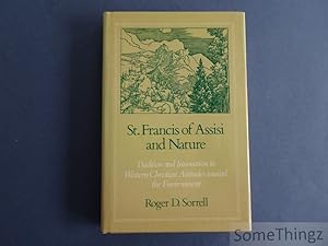 St.Francis of Assisi and Nature: Tradition and Innovation in Western Christian Attitudes Toward t...