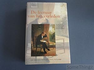 Lectuur van het verleden. Opstellen over de geschiedenis van de geschiedschrijving aangeboden aan...