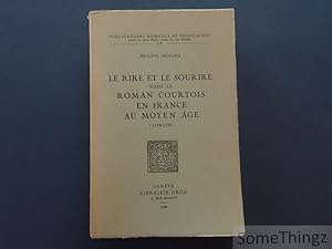 Le rire et le sourire dans le roman courtois en France au Moyen Age (1150-1250).