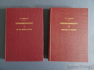 Radiodiagnostic. Tome I: Os et articulations. Tome II: Organes et viscères.