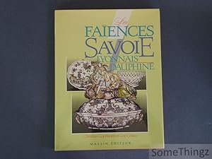 Imagen del vendedor de Les Faence Savoie, Lyonnais et Dauphin . a la venta por SomeThingz. Books etcetera.