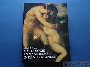 Mythologie en maniërisme in de Nederlanden. 1570-1630. Schilderijen - Tekeningen.