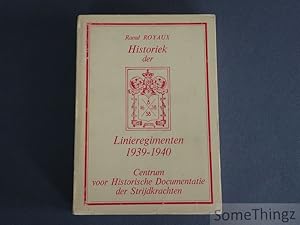 Immagine del venditore per Historiek der Linieregimenten 1939-1940. De 8e-16e-38e linieregimenten en het 58e infanterieregiment. venduto da SomeThingz. Books etcetera.