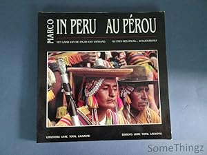 Marco. In Peru, het land van de Inca's vandaag / Au Peru, au pays des Incas d"aujourd'hui,