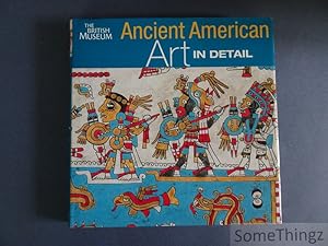Imagen del vendedor de Ancient American art in detail. a la venta por SomeThingz. Books etcetera.