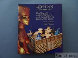 Imagen del vendedor de Egyptian Luxuries: Fragrance, Aromatherapy, and Cosmetics in Pharaonic Times. a la venta por SomeThingz. Books etcetera.
