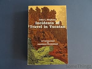 Incidents of Travel in Yucatan. 127 engravings by Frederick Catherwood.