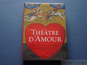 Imagen del vendedor de Theatre d'amour. The garden of lave and its delights. Rediscovery of a lost book from the age of the barok. a la venta por SomeThingz. Books etcetera.