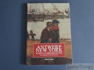 Immagine del venditore per Antwerp - New York. Eugeen Van Miegham 1875-1930 en de emigranten van de Red Star Line. venduto da SomeThingz. Books etcetera.