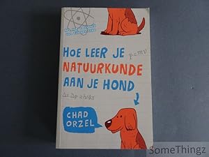 Imagen del vendedor de Hoe leer je natuurkunde aan je hond. a la venta por SomeThingz. Books etcetera.