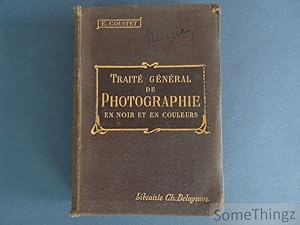 Traité général de photographie en noir et en couleurs. Ouvrage illustré de 195 gravures.