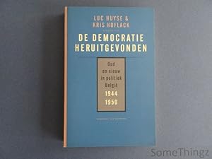 Image du vendeur pour De democratie heruitgevonden. Oud en nieuw in politiek Belgie 1944-1950 mis en vente par SomeThingz. Books etcetera.
