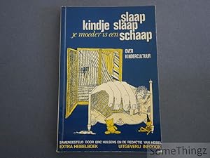 Slaap kindje slaap, je moeder is een schaap. Over kindercultuur.