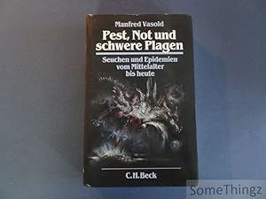 Pest, Not und schwere Plagen. Seuchen und Epidemien vom Mittelalter bis heute.