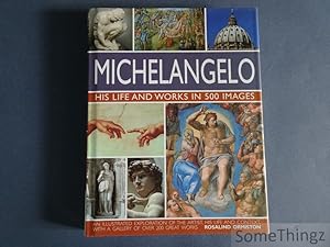 Michelangelo. His life and works in 500 images.