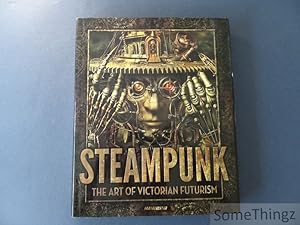 Steampunk. The art of victorian futurism.