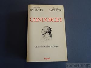 Image du vendeur pour Condorcet (1743-1794). Un intellectuel en politique. mis en vente par SomeThingz. Books etcetera.