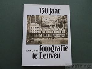 Imagen del vendedor de 150 jaar fotografie te Leuven. a la venta por SomeThingz. Books etcetera.