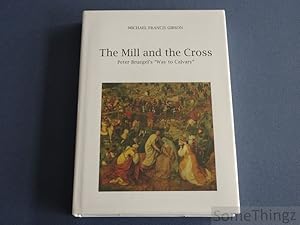 Bild des Verkufers fr The Mill and the Cross. Peter Bruegel's 'Way to Calvary'. zum Verkauf von SomeThingz. Books etcetera.