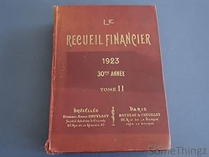 Le recueil financier. Annuaire des valeurs cotées aux bourses de Belgique. 30e année, 1923, tome II.