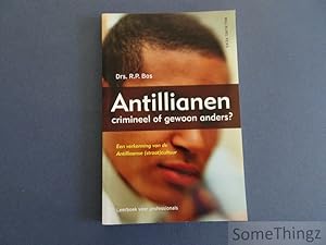 Antillianen: crimineel of gewoon anders? Een verkenning van de antilliaanse (straat)cultuur. Leer...