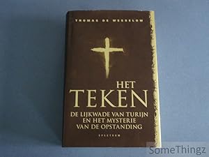 Het teken. De lijkwade van Turijn en het mysterie van de opstanding. [Gebonden uitgave.]