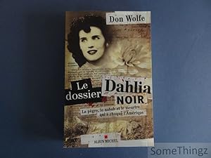 Le dossier Dahlia Noir: La pègre, le nabab et le meurtre qui a choqué l'Amérique