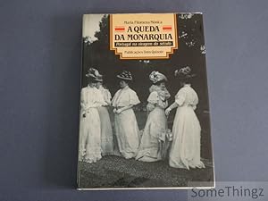 A Queda da Monarquia. Portugal na Viragem do Século.