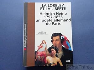 Seller image for La Loreley et la Libert: Heinrich Heine 1797 1856 un pote Allemand de Paris. for sale by SomeThingz. Books etcetera.