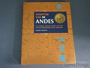 Bild des Verkufers fr Schatten van de Andes. De glorie van de Inca's en het precolumbiaanse Zuid-Amerika. [Gebonden uitgave.] zum Verkauf von SomeThingz. Books etcetera.