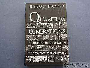 Quantum generations. A history of physics in the twentieth century.